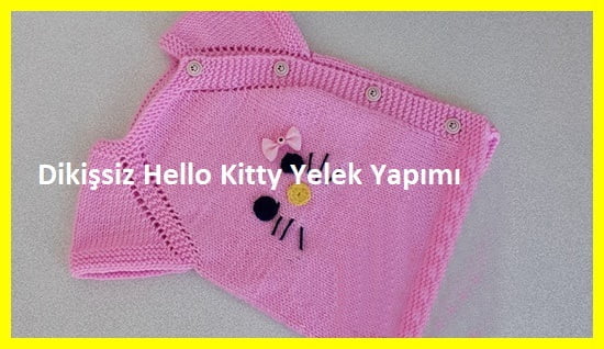Dikissiz Hello Kitty Yelek Yapimi
