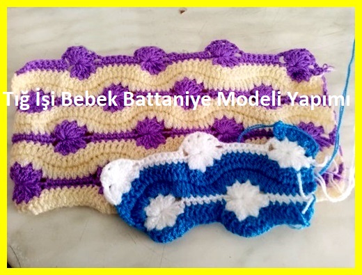 Tığ İşi Bebek Battaniye Modeli Yapımı