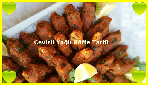 Cevizli Yağlı Köfte Tarifi